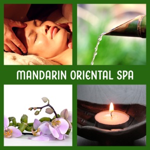 Mandarin Oriental Spa: Discover a Sense of Inner Peace – Chinese Music for Relaxation, Massage & Healing, Zen Tracks for Wellness Center