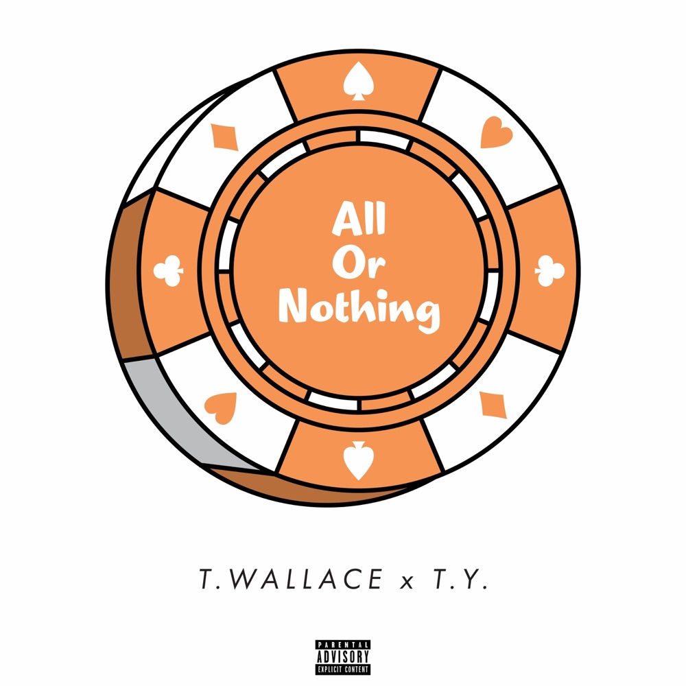 Обложка альбома «All or Nothing (feat. T.Y.) - Single» — T. Wallace