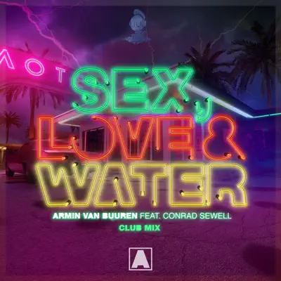 Sex, Love & Water (Club Mix) [feat. Conrad Sewell] - Single - Armin Van Buuren
