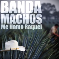 Me llamo Raquel - Banda Machos