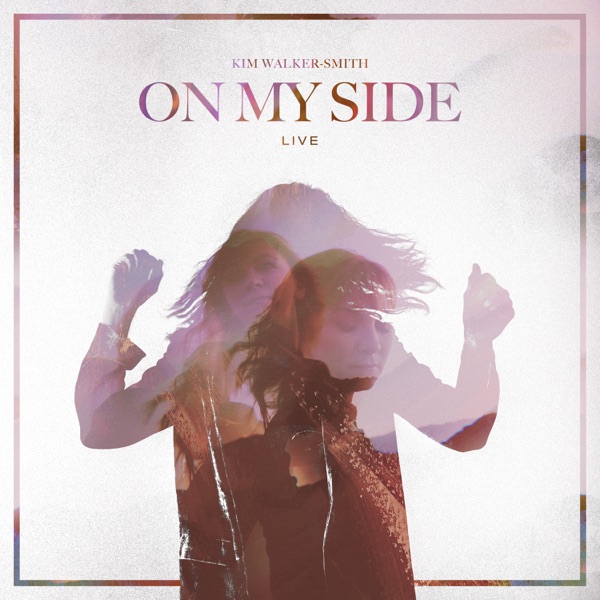 On My Side (Live) - Kim Walker-Smith