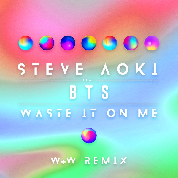 Waste It On Me (feat. BTS) [W&W Remix] - Single - Steve Aoki
