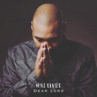Dear Lord - Single - Mike Xavier
