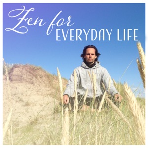 Zen for Everyday Life: Laugh, Breath & Slow Down, Music for Daily Mindfulness Meditation, Find Peace and Happiness