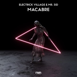 Macabre (Extended Mix) Electrick Village & Mr. Sid