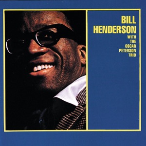 Bill Henderson With the Oscar Peterson Trio (Expanded Edition)