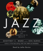 Jazz: A History of America's Music (Abridged) - Geoffrey C. Ward & Ken Burns