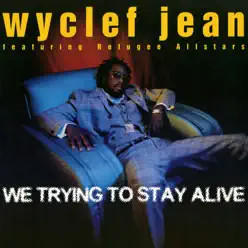 We Trying to Stay Alive - EP - Wyclef Jean