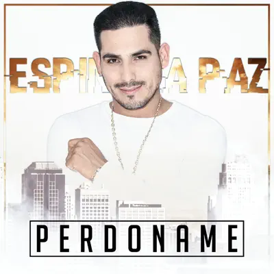 Perdoname - Single - Espinoza Paz