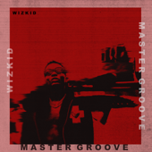 Master Groove - Wizkid