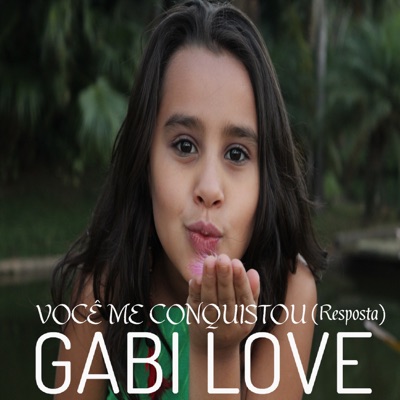 Gabi Love - Você Me Conquistou (Resposta)