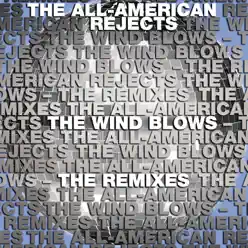 The Wind Blows Remixes - EP - The All-American Rejects