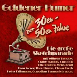 Goldener Humor der 30er - 50er Jahre: Die große Sketchparade