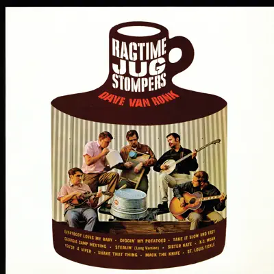 Dave Van Ronk and the Ragtime Jug Stompers - Dave Van Ronk