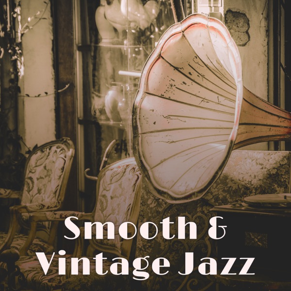 Smooth & Vintage Jazz: Best Retro Music, Easy Listening, Romantic Cafe & Mood Lounge