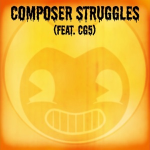 Composer Struggles (feat. Cg5) - Single