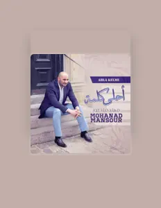 Escucha a Mohanad Mansour, mira videos musicales, lee su biografía, consulta las fechas de las gira y más.