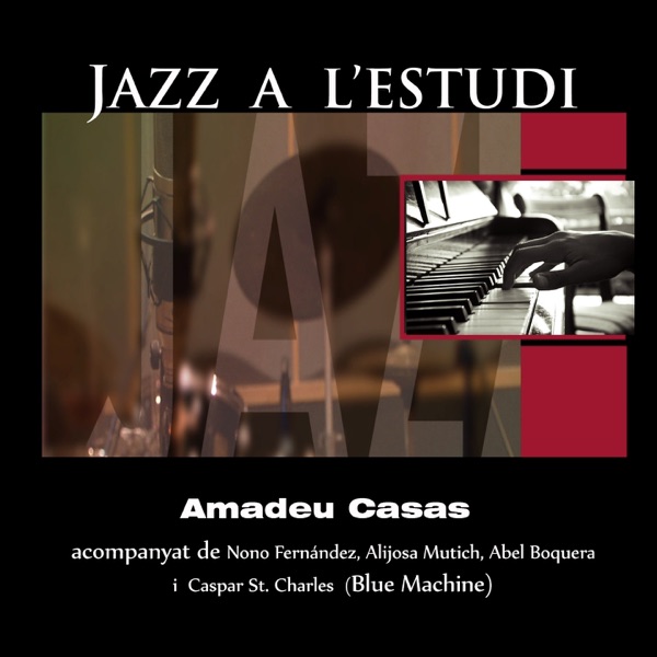 Jazz a l'Estudi: Amadeu Casas (feat. Nono Fernández, Alijosa Mutich, Abel Boquera & Caspar St. Charles)