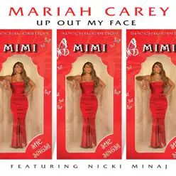 Up Out My Face (feat. Nicki Minaj) - Single - Mariah Carey