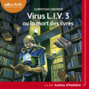 Virus L.I.V. 3 ou la mort des livres - Christian Grenier