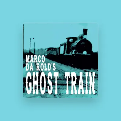 Listen to Marco da Rold's Ghost Train, watch music videos, read bio, see tour dates & more!