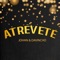 Atrévete - Johan & Davincho lyrics