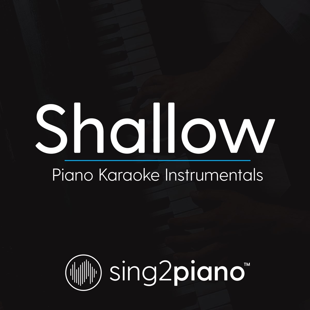 Shallow (Piano Karaoke Instrumentals) - Single - Album by Sing2Piano -  Apple Music