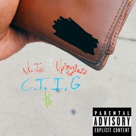C.T.I.G. (feat. Uptown Spazz) Nic-Iz