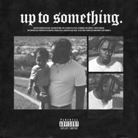 Up to Something - Single - Blxst