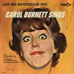 Let Me Entertain You: Carol Burnett Sings - Carol Burnett Let Me Entertain You: Carol Burnett Sings - Carol Burnett