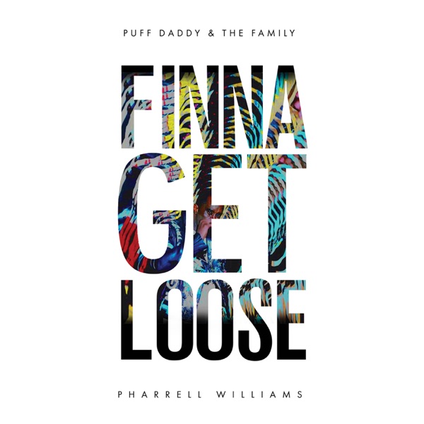 Finna Get Loose (feat. Pharrell Williams) - Single - Puff Daddy & The Family
