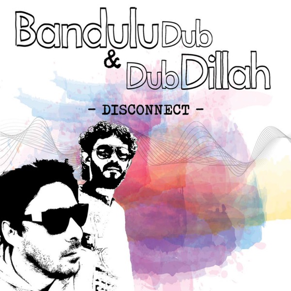 Disconnect (feat. Dub Dillah) - EP