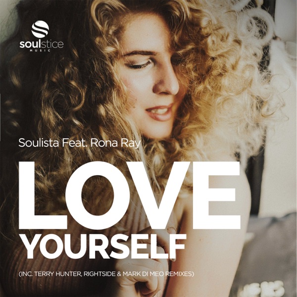 Love Yourself (Inc. Terry Hunter, Rightside & Mark Di Meo Remixes) [feat. Rona Ray]