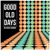 Good Old Days, Vol. 1 - Nu Disco Sounds
