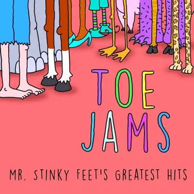 Toe Jams: Mr. Stinky Feet's Greatest Hits - Jim Cosgrove Toe Jams: Mr. Stinky Feet's Greatest Hits - Jim Cosgrove