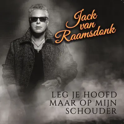 Leg Je Hoofd Maar Op Mijn Schouder - Single - Jack Van Raamsdonk