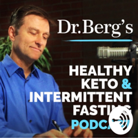 Dr Berg’s Healthy Keto and Intermittent Fasting Podcast podcast