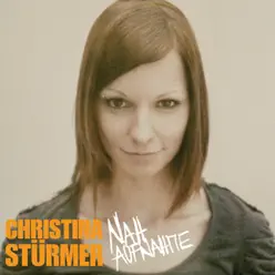 Nahaufnahme (Bonus Track Version) - Christina Stürmer