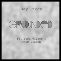 Grounded (feat. Tomi Jo & Thom Joseph) - Single - Jay Fiddy