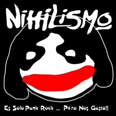 Es Solo Punk Rock Pero Nos Gusta - Nihilismo