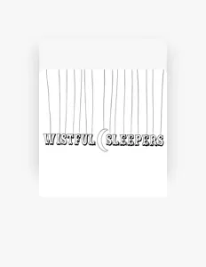 收听 Wistful Sleepers、观看音乐视频、阅读小传、查看巡演日期等 ！