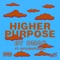 Higher Purpose (feat. Bptheofficial) - GetItDmac lyrics