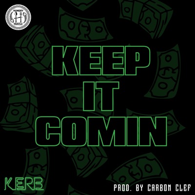 Keep It Comin' (feat. Kerb) - Single