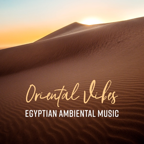 Oriental Vibes: Egyptian Ambiental Music