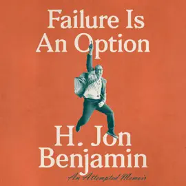 Failure Is An Option: An Attempted Memoir (Unabridged)