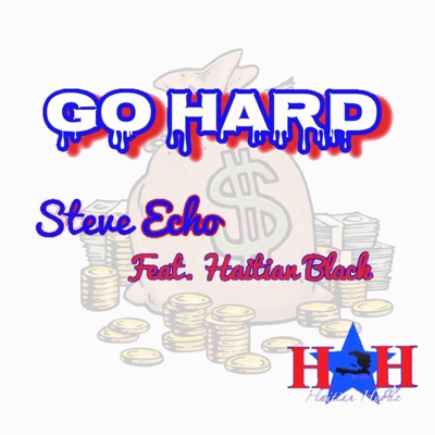 Go Hard (feat. Haitian Black) - Single