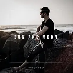 Sun and Moon (Acoustic) - Single - Corey Gray Sun and Moon (Acoustic) - Single - Corey Gray