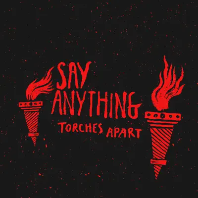 Torches Apart - Single - Say Anything