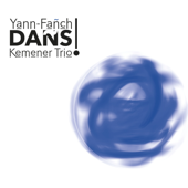 Dañs ! - Yann-Fañch Kemener Trio