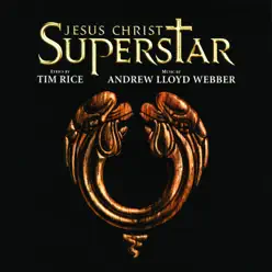 Jesus Christ Superstar (Remastered 2005) - Andrew Lloyd Webber